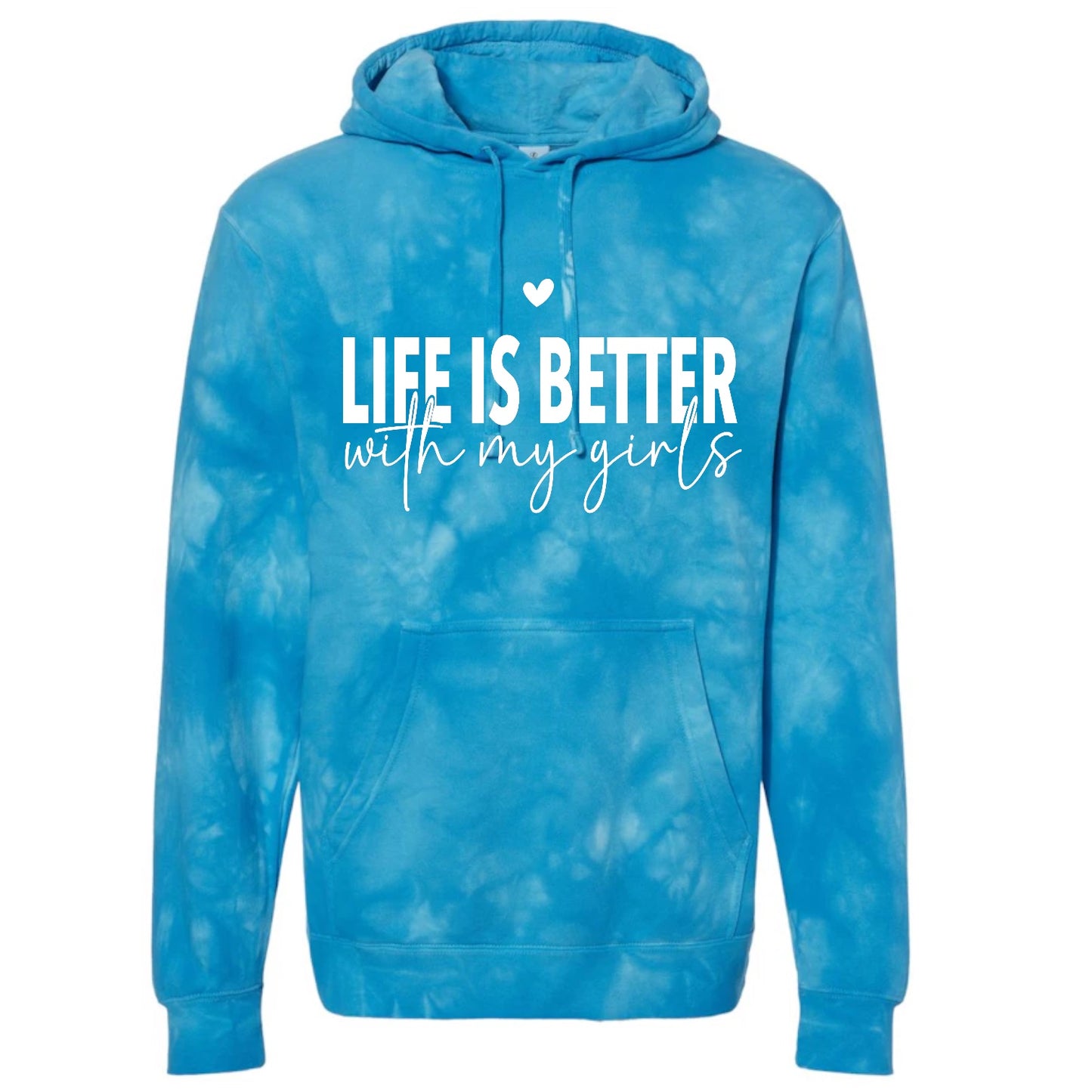Life is Better with my Girls Tie Dye Hoodies Hippo Boutique