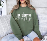 Life is Better with my boys Sweatshirts Hippo Boutique