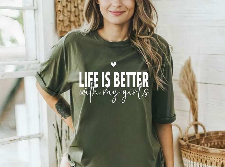 Life is Better with my Girls Women’s T-Shirts Hippo Boutique