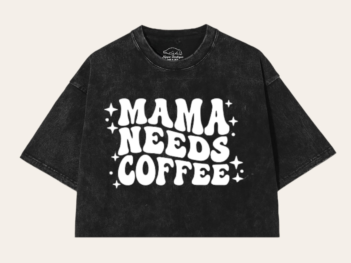 Mama Needs Coffee Stone Washed 100% Cotton Oversized Cropped T-Shirts Hippo Boutique