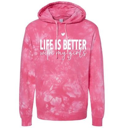 Life is Better with my Girls Tie Dye Hoodies Hippo Boutique