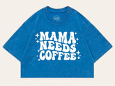 Mama Needs Coffee Stone Washed 100% Cotton Oversized Cropped T-Shirts Hippo Boutique