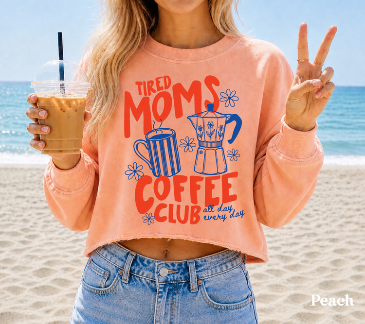 Cropped Sweatshirt - Tired Moms Coffee club Hippo Boutique