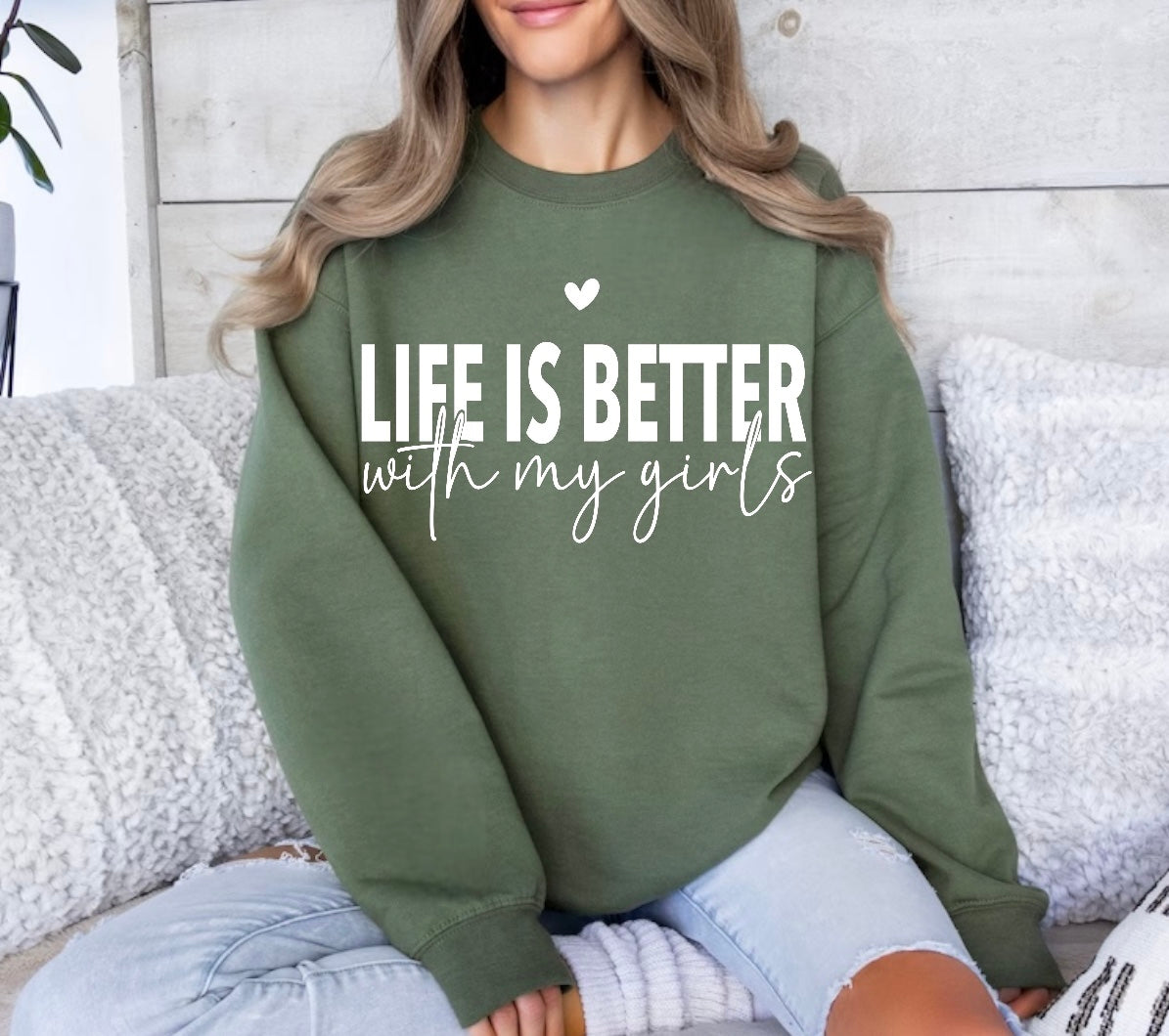 Life is Better with my girls Sweatshirts Hippo Boutique