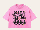 Mama mommy Mom Bruh Stone Washed 100% Cotton Oversized Cropped T-Shirts Hippo Boutique