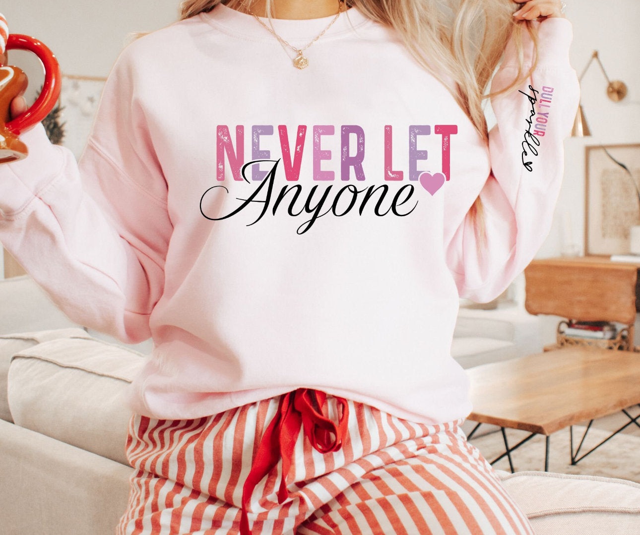 Never let anyone dull your sparkle Inspirational sweatshirt Hippo Boutique